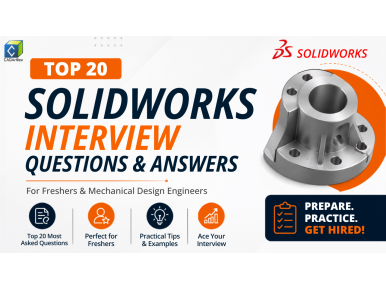 Top 20 SOLIDWORKS Interview Questions & Answers